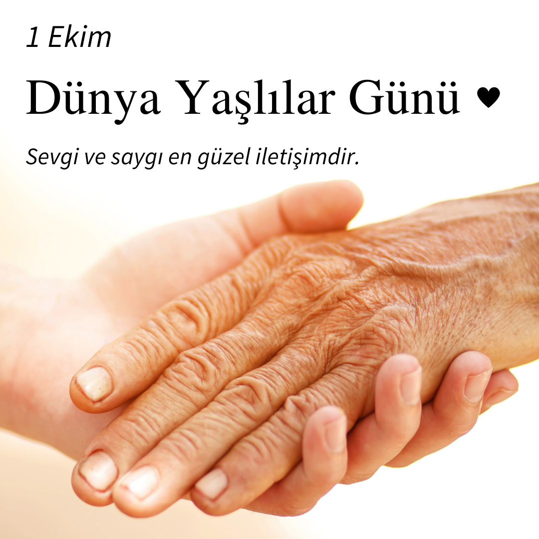 Yaşlılarımıza saygı ve sevgilerimiz sonsuzdur.